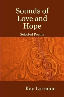 Sounds of Love and Hope - Selected Poems by Kay Lorraine
